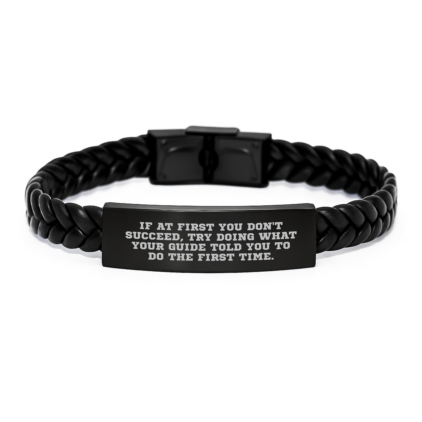 Funny Guide Gifts, Interlaced Leather Bracelet for Men, Women, Friends, Coworkers, Family - From If At First You Don't Succeed, Try Doing What Your Guide Told You To Do The First Time. - Image 1