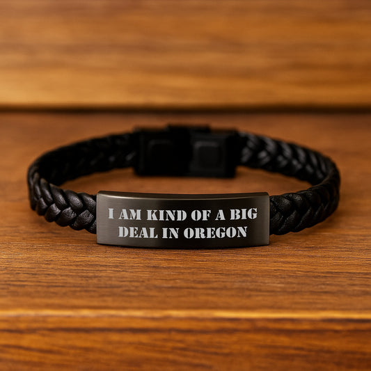 Unique Oregon Gifts for Dad, I Am Kind Of A Prime Selection In Oregon Interlaced Leather Bracelet, Funny Oregonian Father's Day Unique Gifts from Men to Family - Image 2