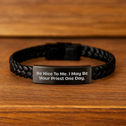 Funny Priest Gifts, Interlaced Leather Bracelet for Graduation, 'Be Nice To Me. I May Be Your Priest One Day.', Gifts from Friends, Gifts for Priest, Unique Gifts for Men, Leather Jewelry - Image 2