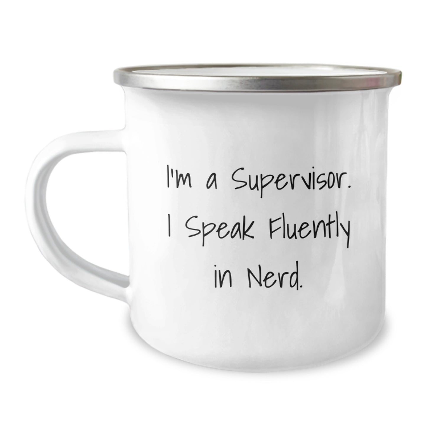 Funny Supervisor Gifts from Coworkers, Unique Camping Mug for Graduation, I'm A Supervisor. I Speak Fluently In genius., 12 oz Stainless Steel Enamel Finish - Image 1