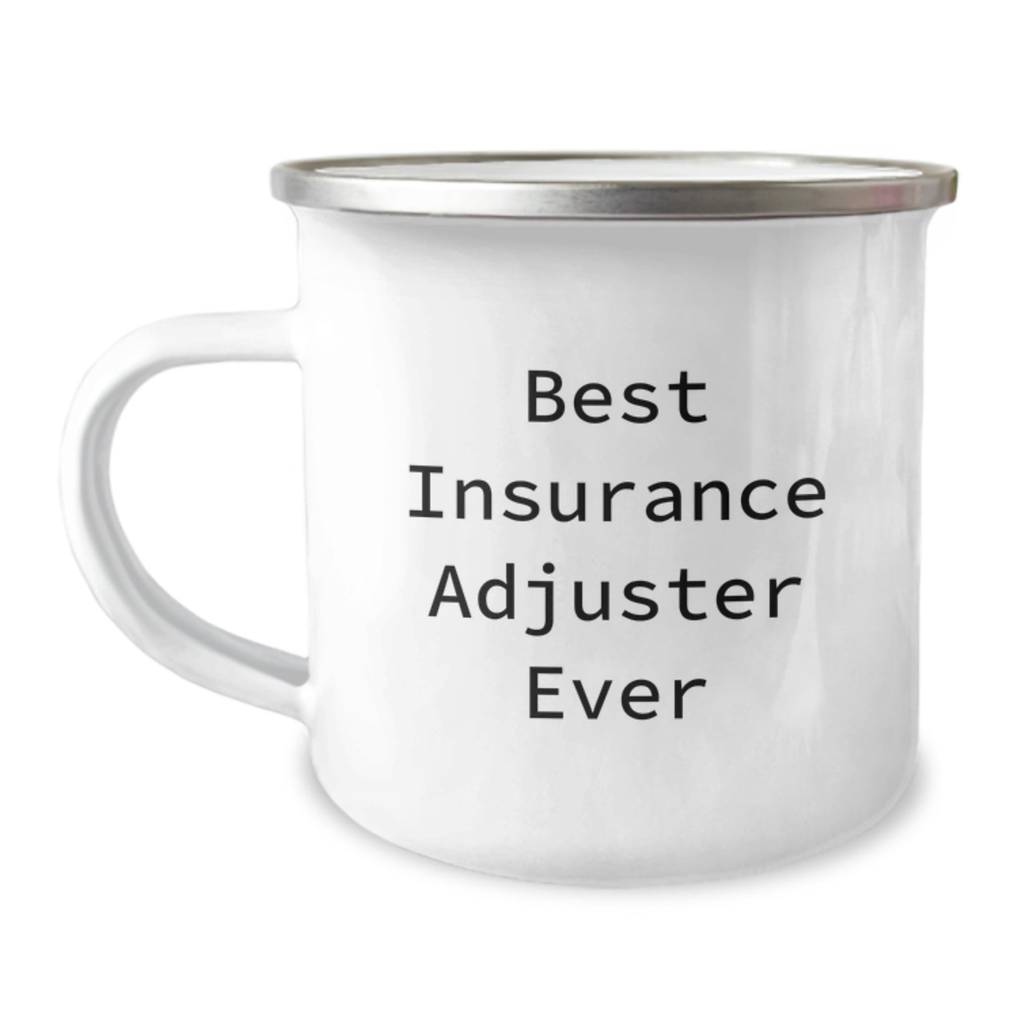 Funny Insurance Adjuster Gifts from Friends - Birthday Unique Gifts for Insurance Adjuster 'Best Insurance Adjuster Ever' Stainless Steel Camping Mug, 12 oz - Image 1