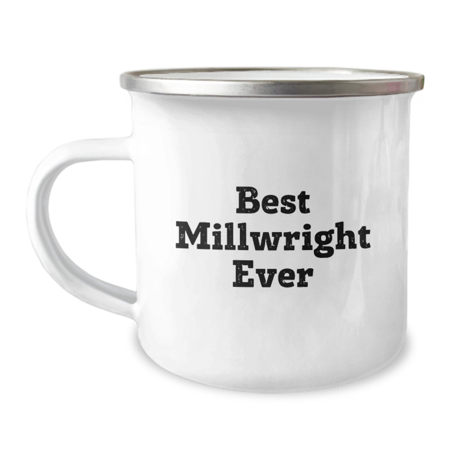 Best Millwright Ever Funny Gifts for Millwright Friends and Family's Birthday Unique Camping Mug - Image 1