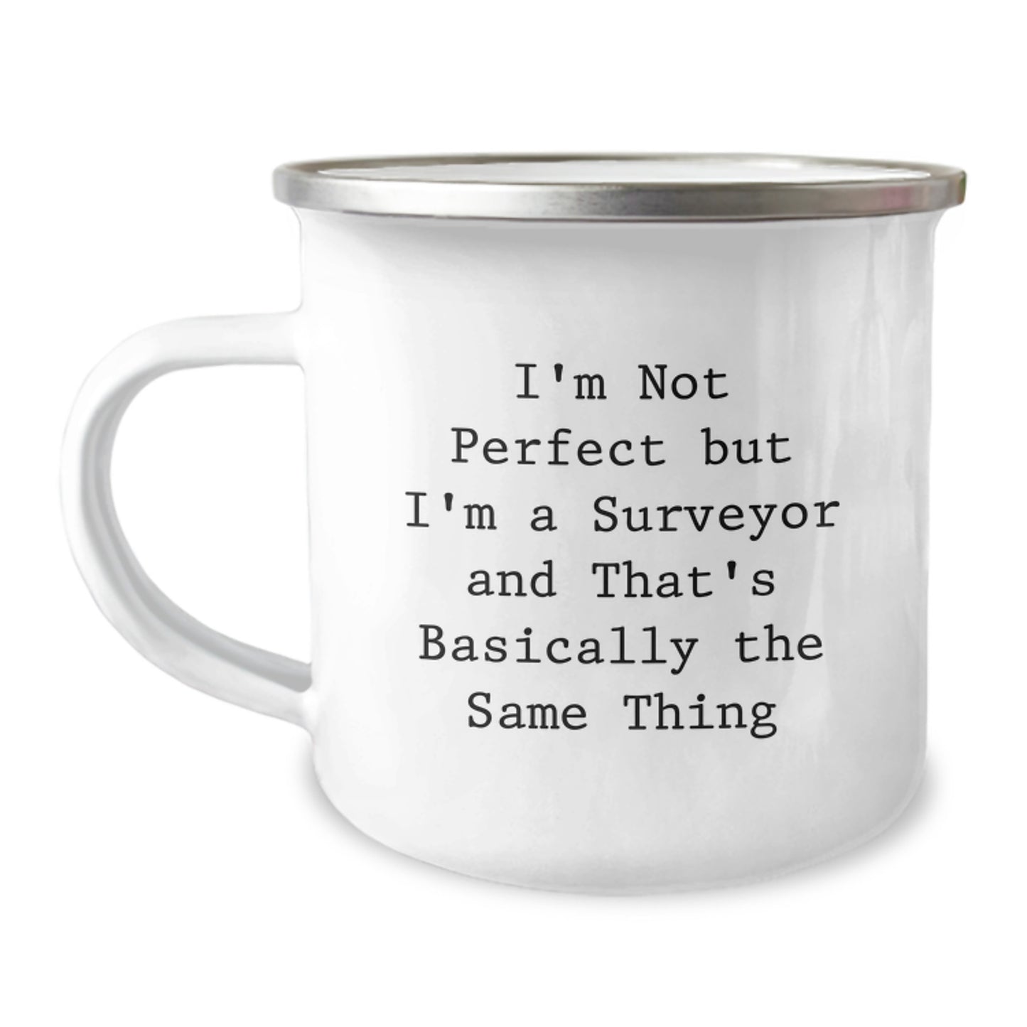 Funny Surveyor Gifts for Men and Women, I'm Not Perfect but I'm a Surveyor and That's Basically the Same Thing, Camping Mug for Surveyor Graduation - Image 1