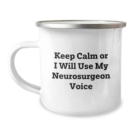 Funny Neurosurgeon Gifts for Men - Keep Calm Or I Will Use My Neurosurgeon Voice Camping Mug, Graduation Unique Gifts from Friends to Coworkers - Image 1