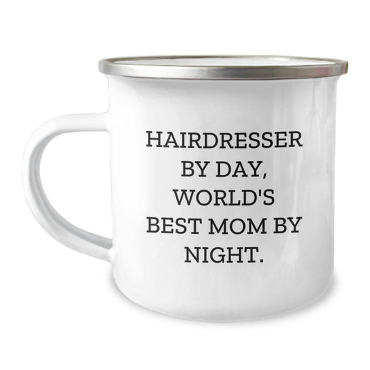 Hairdresser Gifts from Men to Hairdresser - Camping Mug for Graduation - 'Hairdresser By Day, World's Best Mom By Night.' Funny Quote - Image 1