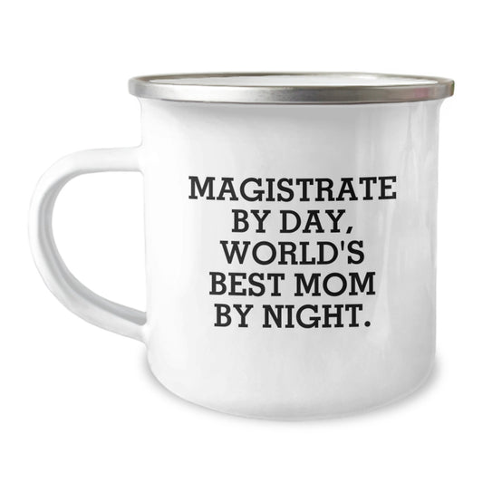 Magistrate Gifts by Day, Funny Camping Mug for Graduation, Gifts from Mom to Magistrate, World's Best Mom By Night - 12 oz Stainless Steel Enamel Finish - Image 1