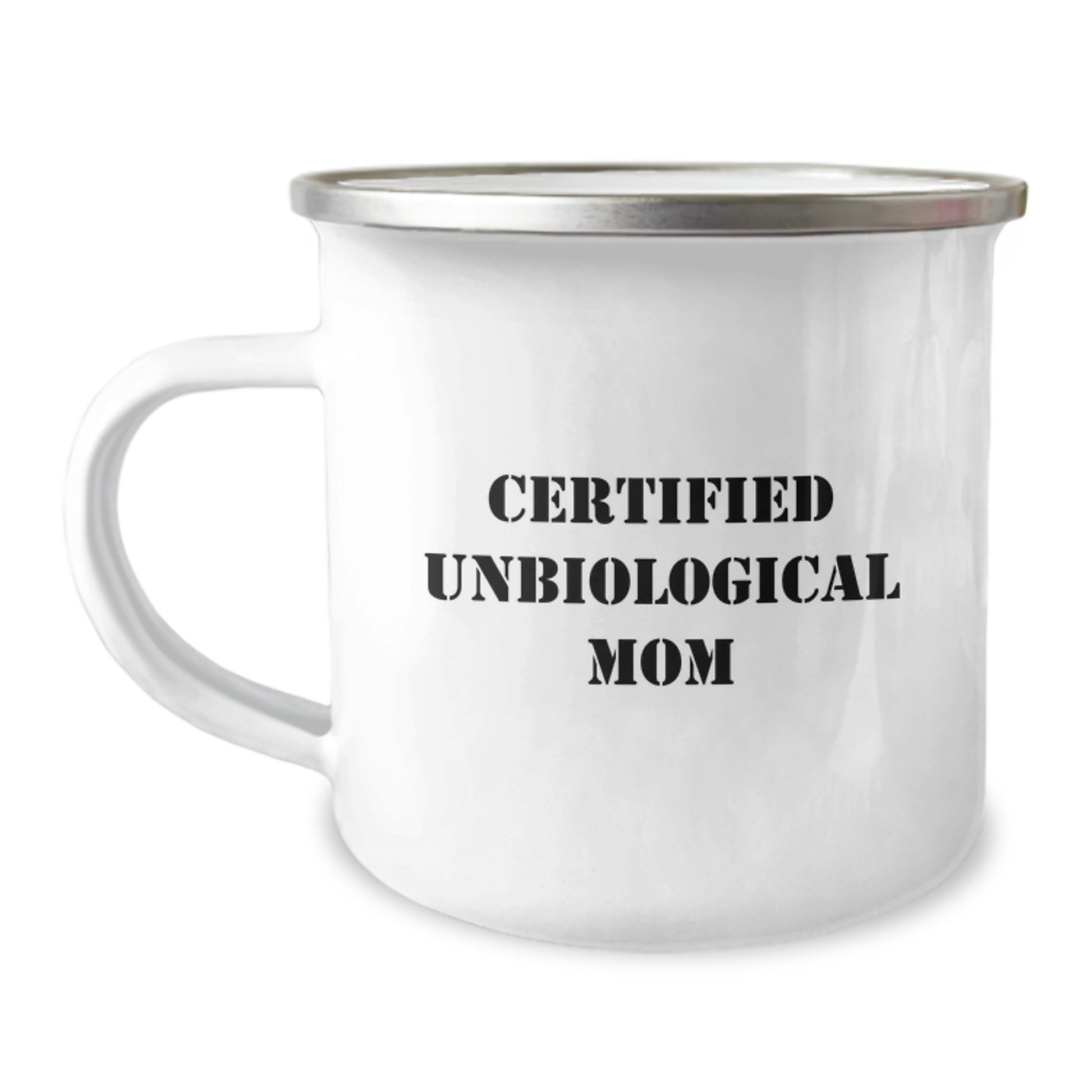 Funny Unbiological Mom Gifts, Camping Mug for Unbiological Moms, Graduation Unique Gifts from Family - 'Certified Unbiological Mom' Quote - Image 1