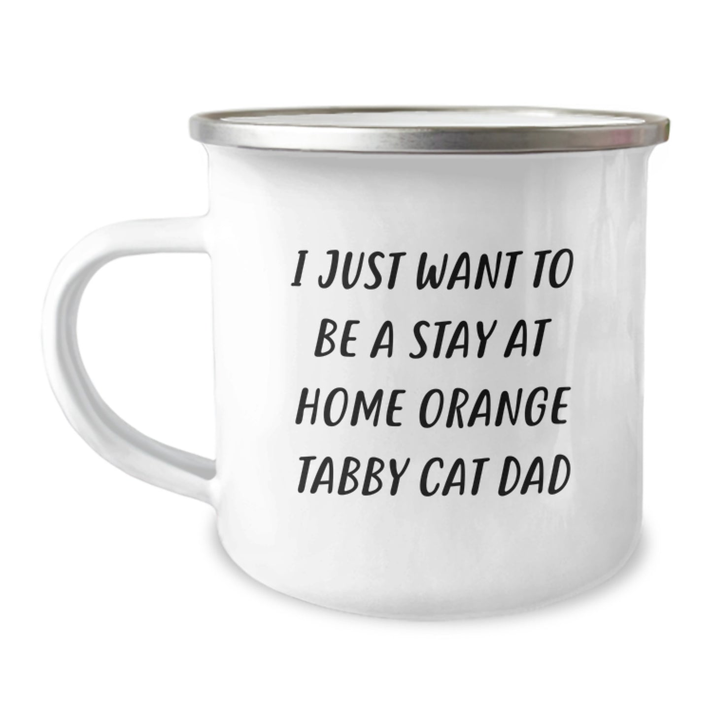 Funny Orange Tabby Cat Dad Gifts from Family for Orange Tabby Cat Lovers - I Just Want To Be A Stay At Home Orange Tabby Cat Dad Camping Mug, Graduation Unique Gifts - Image 1