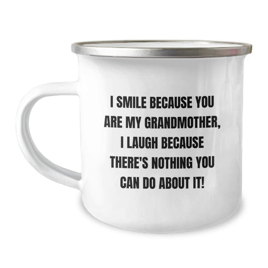 Grandma's Camping Adventure, Funny Gifts from Family, 12 oz Stainless Steel Mug, 'I Smile Because You Are My Grandmother, I Laugh Because There's Nothing You Can Do About It!' - Image 1