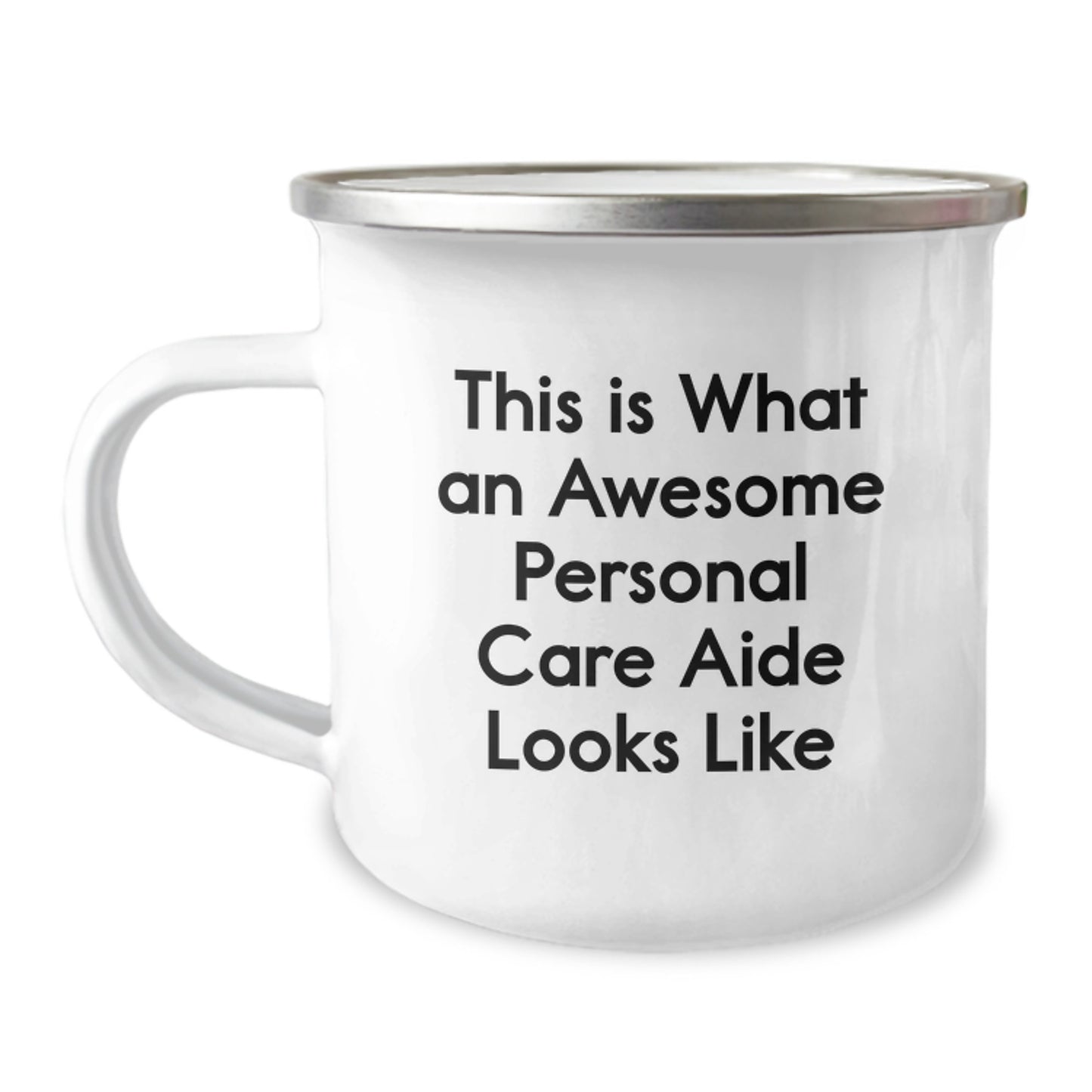Gifts from Friends for Awesome Personal Care Aide - Inspirational Quote Camping Mug, 12 oz, Stainless Steel with Enamel Finish, Perfect for Graduation, Fun and Encouraging - Image 1