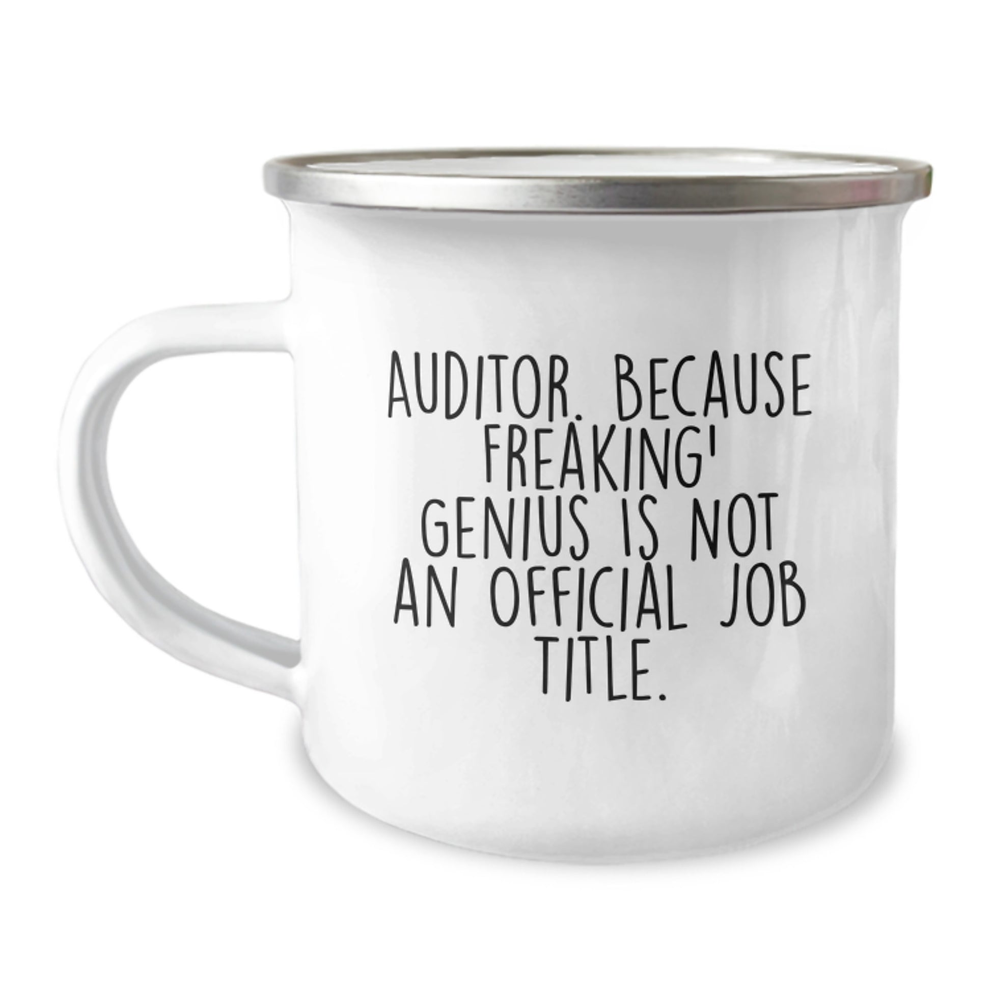 Funny Auditor Gifts, Camping Mug for Birthday, 'Auditor. Because Freaking' genius Is Not An Official Job Title.' - Gifts from Friends to Coworkers - Image 1