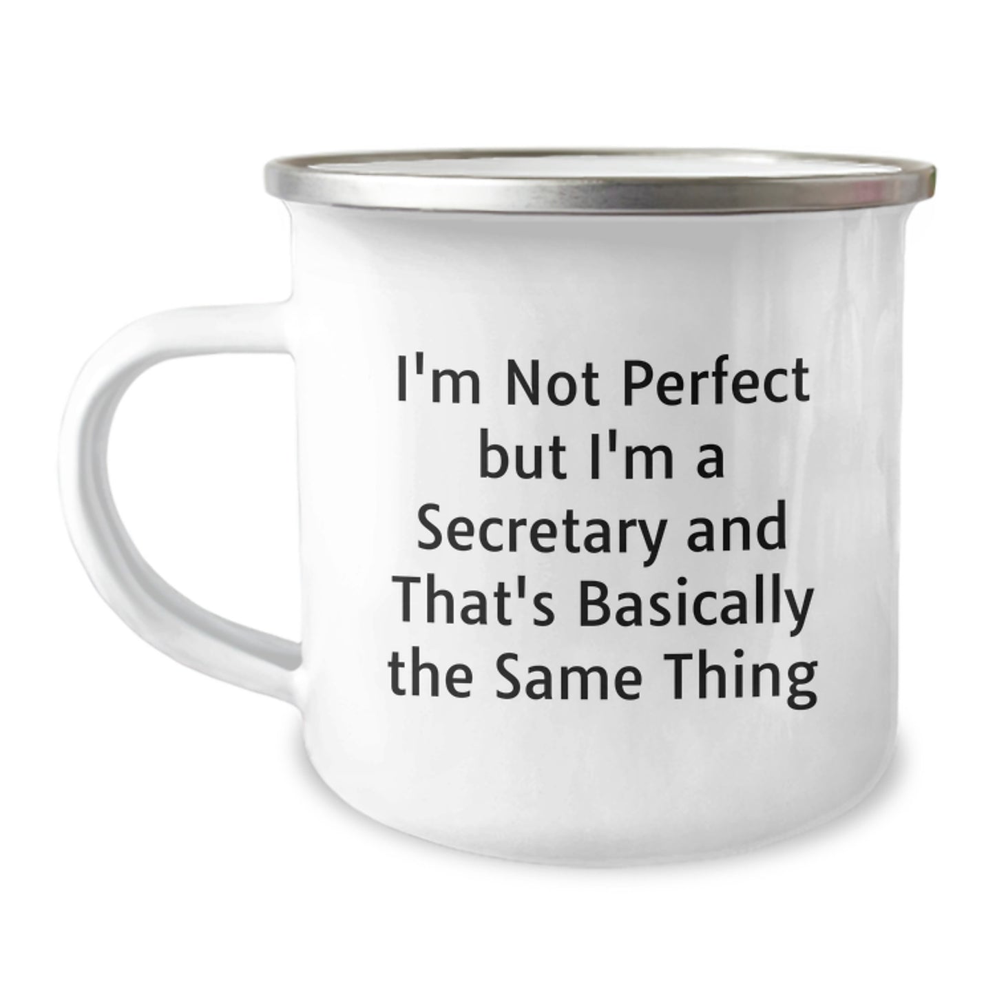 Funny Secretary Gifts from Friends for Graduation Unique Gifts - I'm Not Perfect But I'm A Secretary And That's Basically The Same Thing Quote on Camping Mug - Image 1
