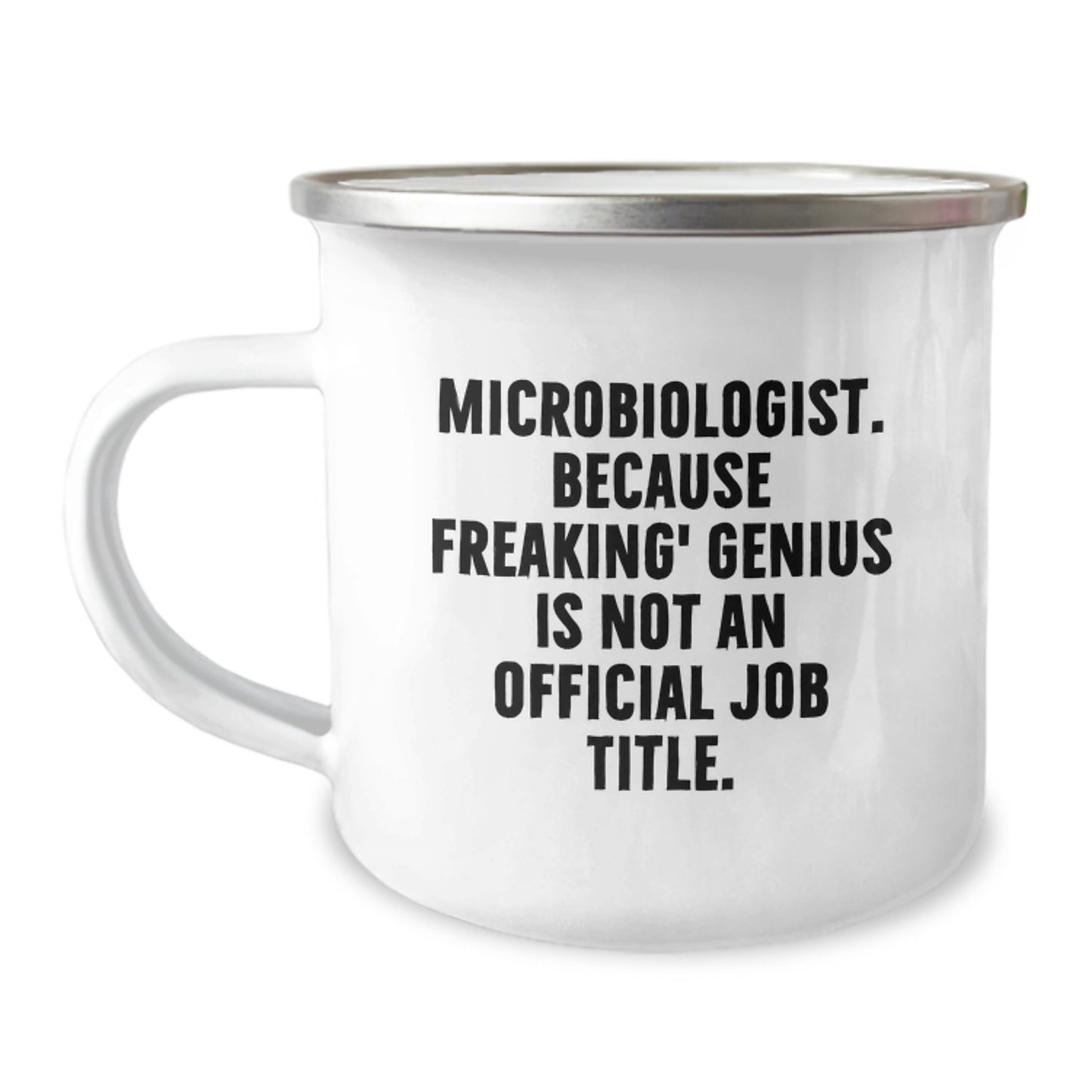 Funny Microbiologist Gifts, Birthday Unique Gifts from Friends, Camping Mug for Microbiologist, Because Freaking' genius Is Not An Official Job Title. - Image 1