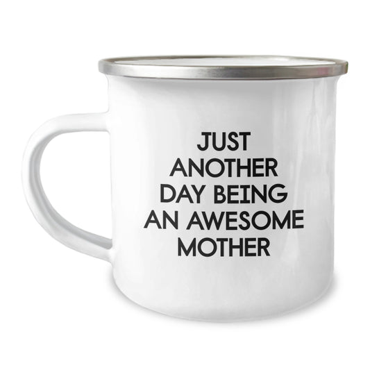 Funny Mother Gifts from Family - Just Another Day Being An Awesome Mom, Camping Mug for Graduation Celebration, 12 oz Stainless Steel with Enamel Finish - Image 1