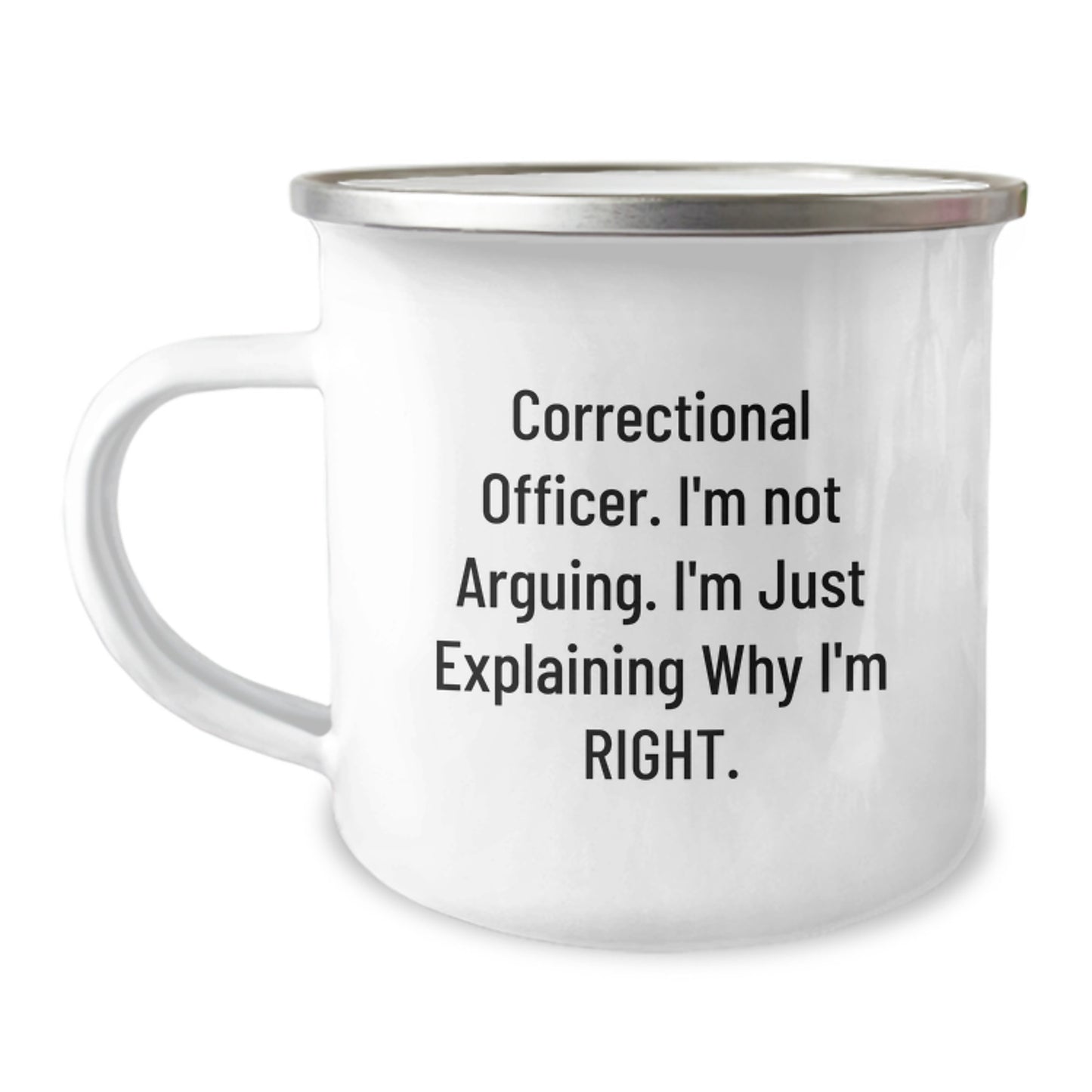 Correctional Officer Gifts from Men for Correctional Officer, Funny Camping Mug with Quote 'I'm Not Arguing. I'm Just Explaining Why I'm Right.' for Graduation Unique Gifts - Image 1