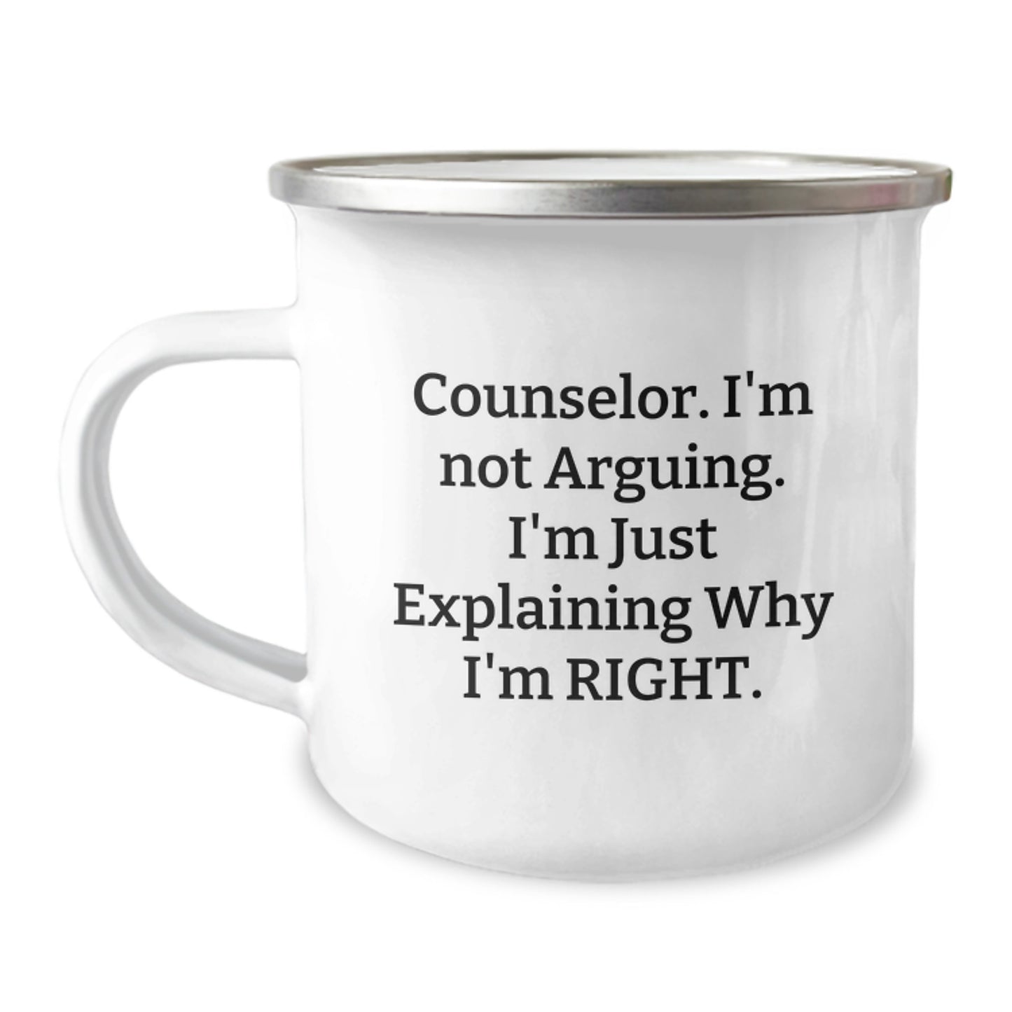 Counselor Funny Gifts from Men, Gifts for Counselor, Camping Mug for Graduation, 'I'm Not Arguing. I'm Just Explaining Why I'm Right.' - Image 1