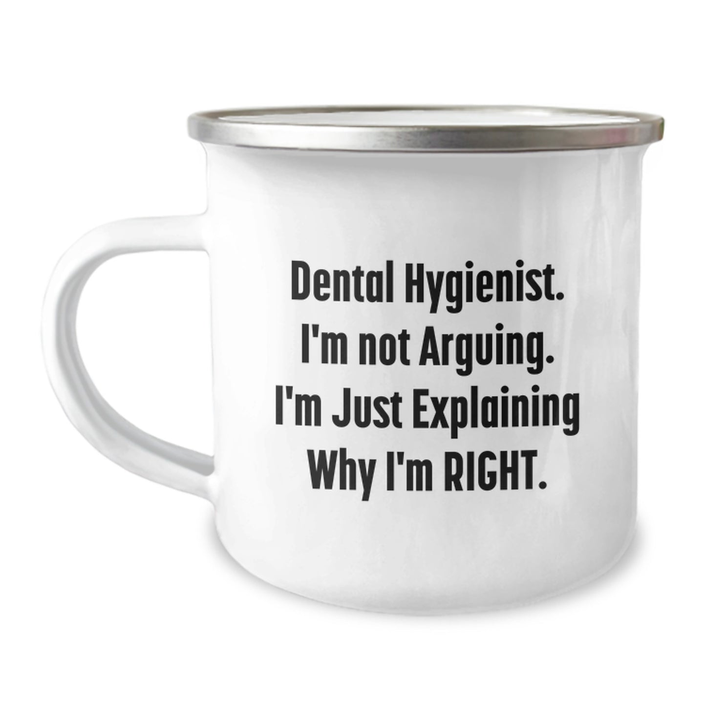 Dental Hygienist Gifts, Funny Quote Mug, Gifts from Friends, Gifts for Dental Hygienist Graduation, Camping Mug with Enamel Finish, Permanent Printing, Not Fading - Image 1