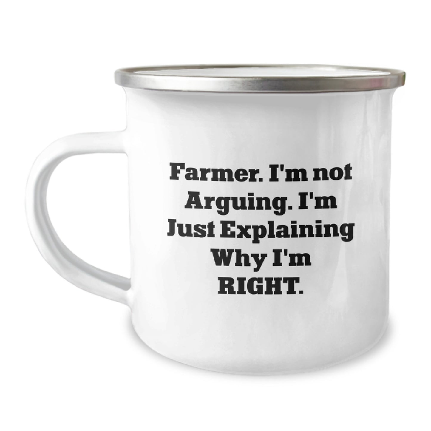Farmer Funny Gifts from Friends for Graduation Unique Gifts - Camping Mug with 'I'm Not Arguing. I'm Just Explaining Why I'm Right.' - Image 1