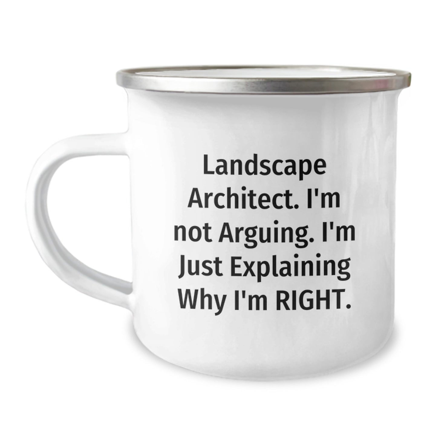 Funny Landscape Architect Camping Mug Gifts from Friends - 'I'm Not Arguing. I'm Just Explaining Why I'm Right.' for Graduation - Image 1