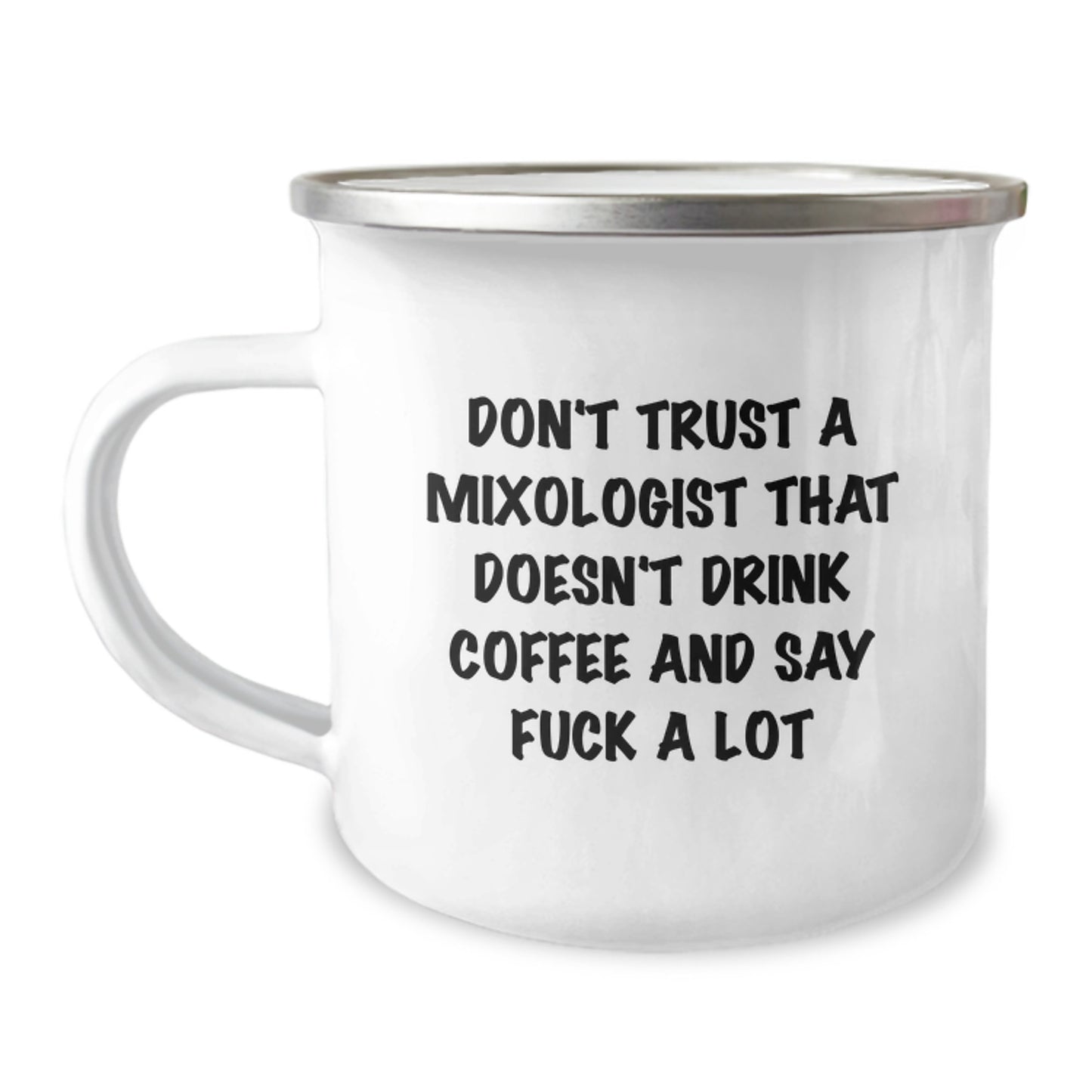 Funny Gift for Mixologist Friends, Don't Trust a Mixologist That Doesn't Drink Coffee, 12 oz Camping Mug for Graduation, Gifts from Friends, Camping Mug for Mixologist Lovers - Image 1