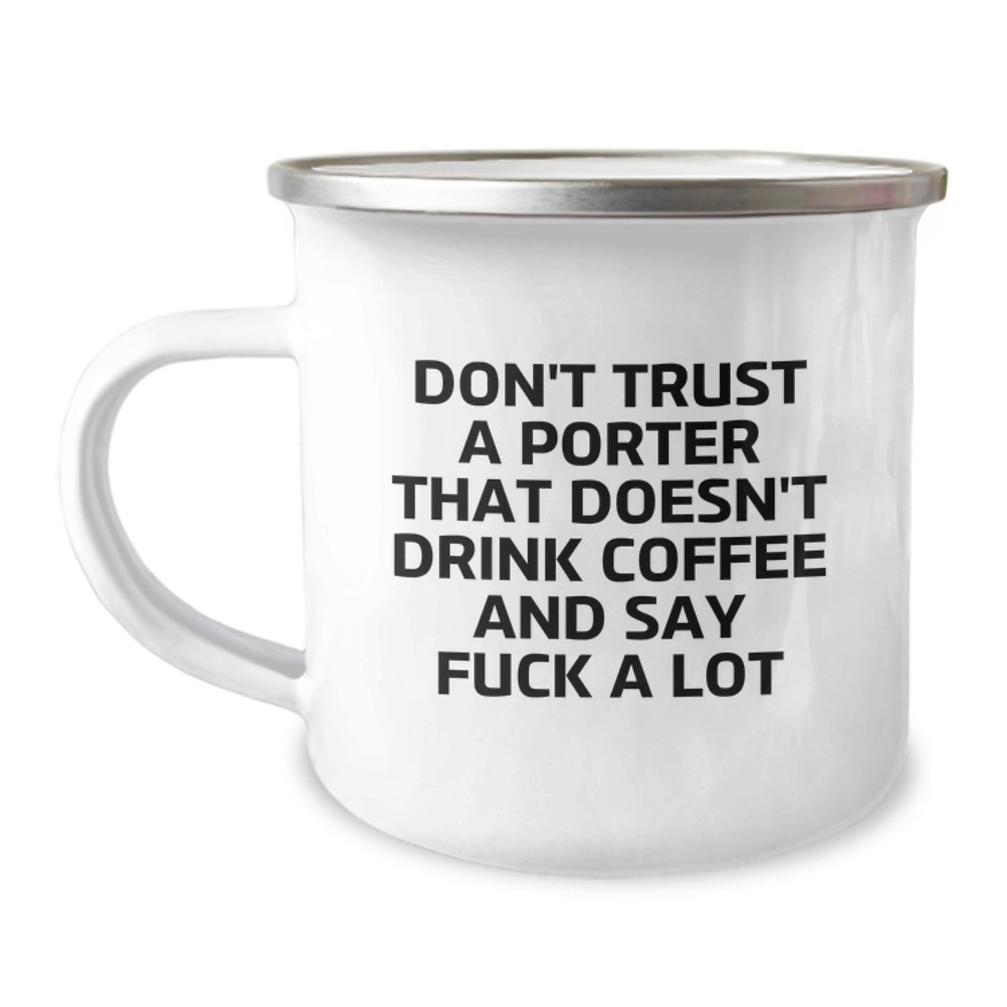 Funny Porter Gifts - Don't Trust A Porter That Doesn't Drink Coffee And Say 'F--k A Lot' Camping Mug for Graduation - Gifts from Family and Friends to Porter Lovers - Image 1