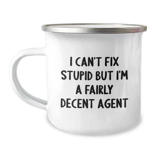 Agent Gifts for Graduation - Funny Camping Mug for Him or Her - 'I Can't Fix Stupid But I'm A Fairly Decent Agent' - Gifts from Friends or Family - Image 1