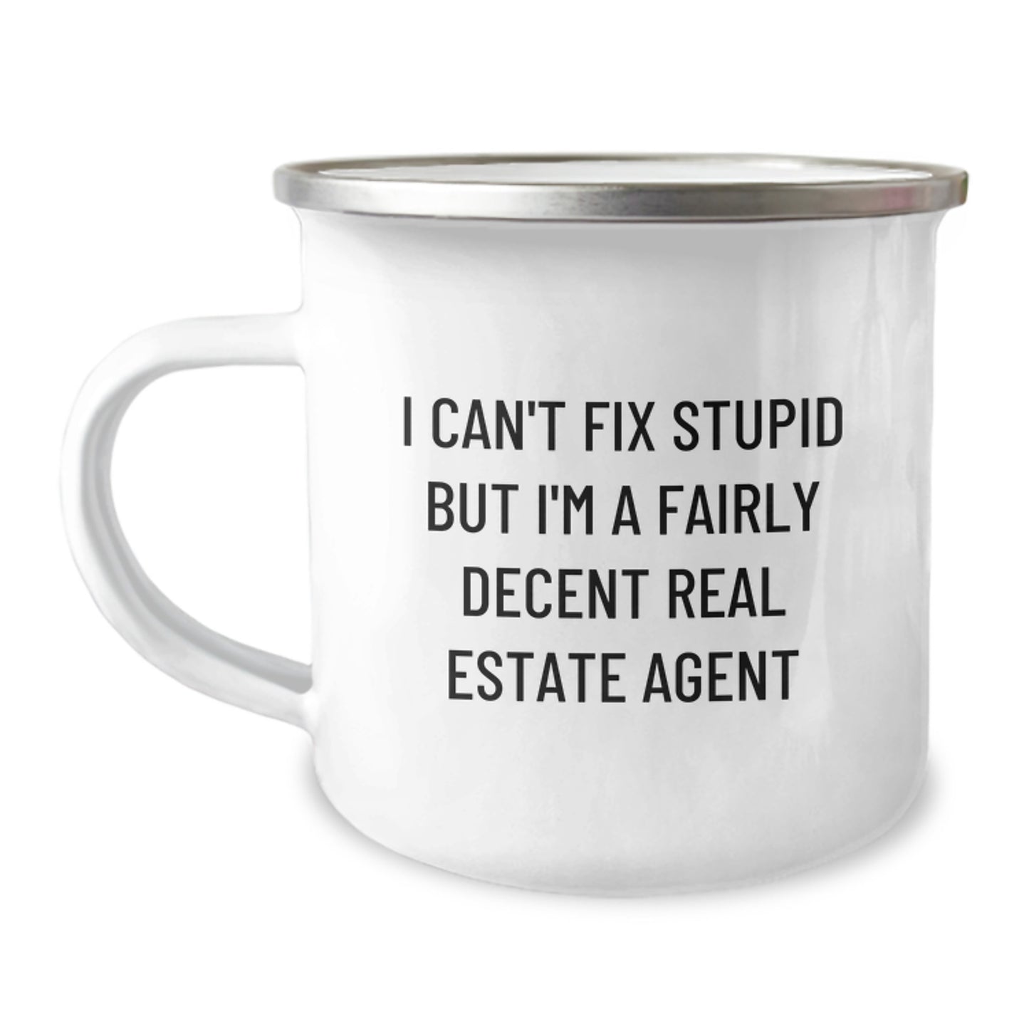 Funny Real Estate Agent Gifts for Coworkers - I Can't Fix Stupid But I'm A Fairly Decent Real Estate Agent Camping Mug, Graduation Unique Gifts from Men to Real Estate Agent Friends - Image 1