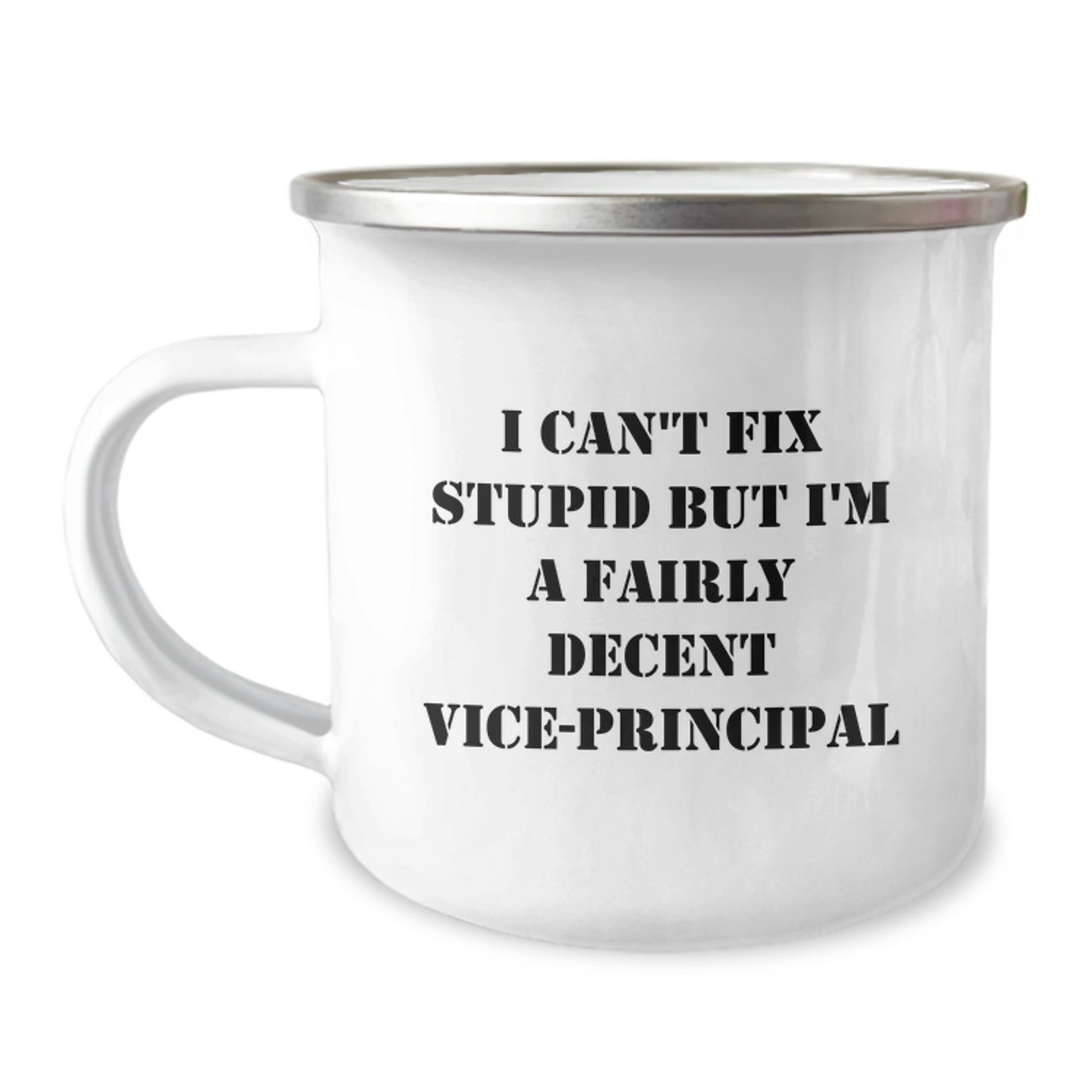 Vice-Principal Gifts from Friends for Graduation Unique Mugs with Funny Quote - 'I Can't Fix Stupid But I'm A Fairly Decent Vice-Principal' - Image 1