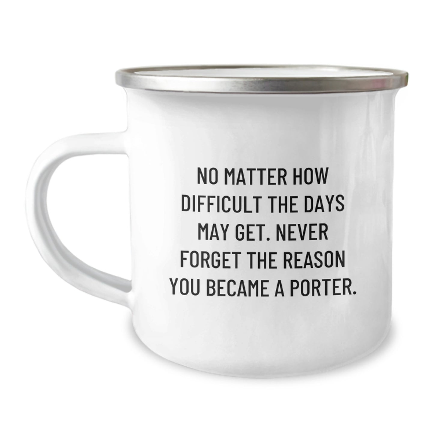 Porter Inspired Camping Mug, Funny Quote Gifts from Friends, Gifts for Porter Men Graduation, 12 oz Stainless Steel Enamel Finish - Image 1