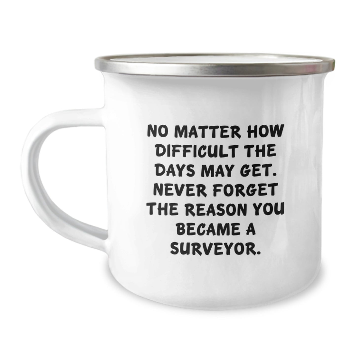 Surveyor Graduation Gifts for Men from Family - Funny Camping Mug with Quote 'No Matter...', 12 oz Stainless Steel Enamel - Image 1