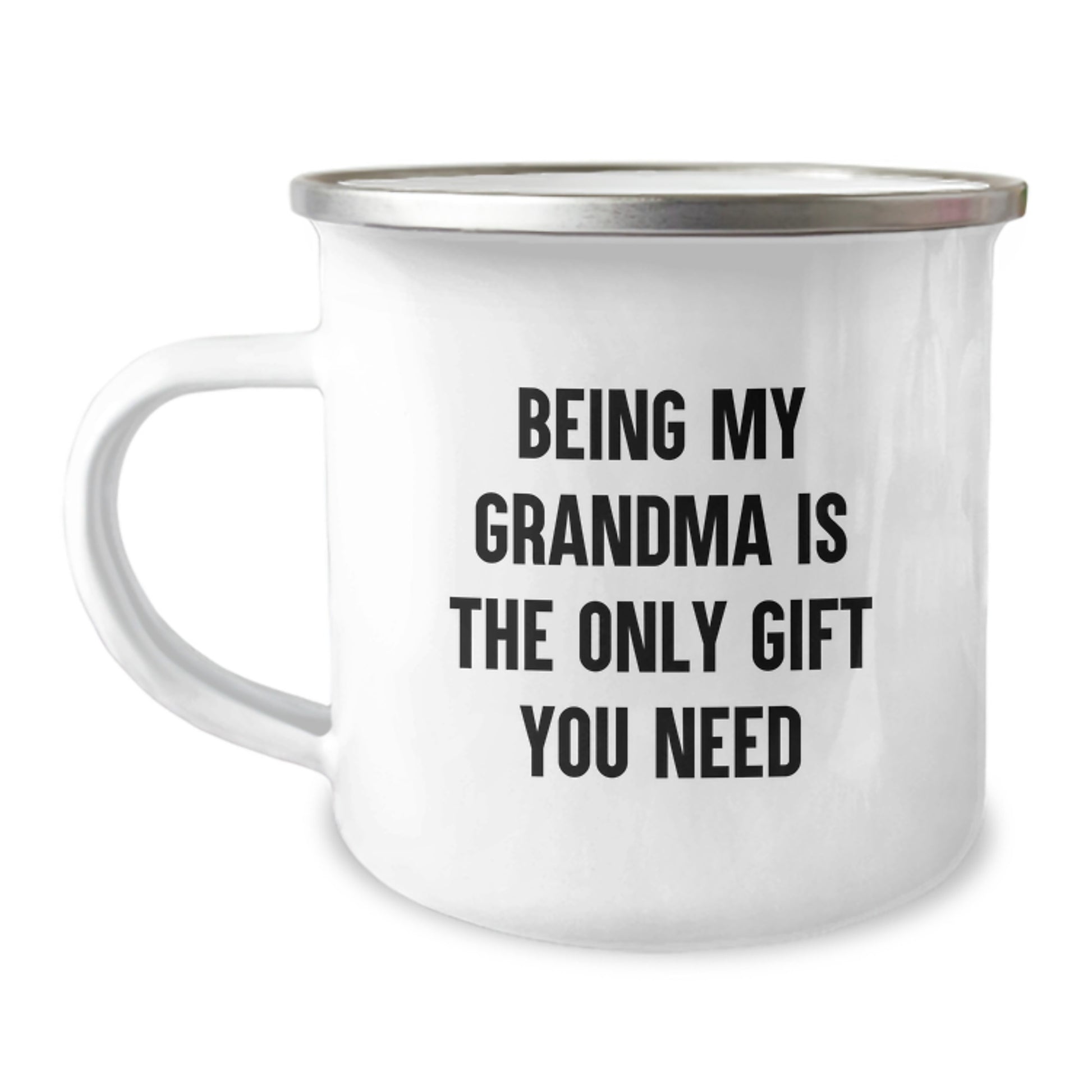 Funny Grandma Gifts from Family for Graduation - 'Being My Grandma Is The Only Gift You Need' Camping Mug, 12 oz Stainless Steel with Enamel Finish - Image 1