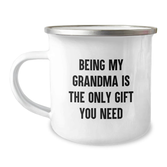 Funny Grandma Gifts from Family for Graduation - 'Being My Grandma Is The Only Gift You Need' Camping Mug, 12 oz Stainless Steel with Enamel Finish - Image 1