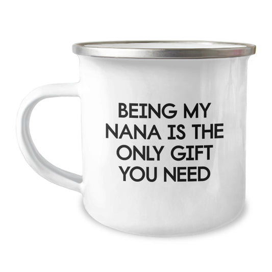 Funny Nana Gifts from Family, Gifts for Nana on Graduation, Being My Nana Is The Only Gift You Need Camping Mug - Image 1