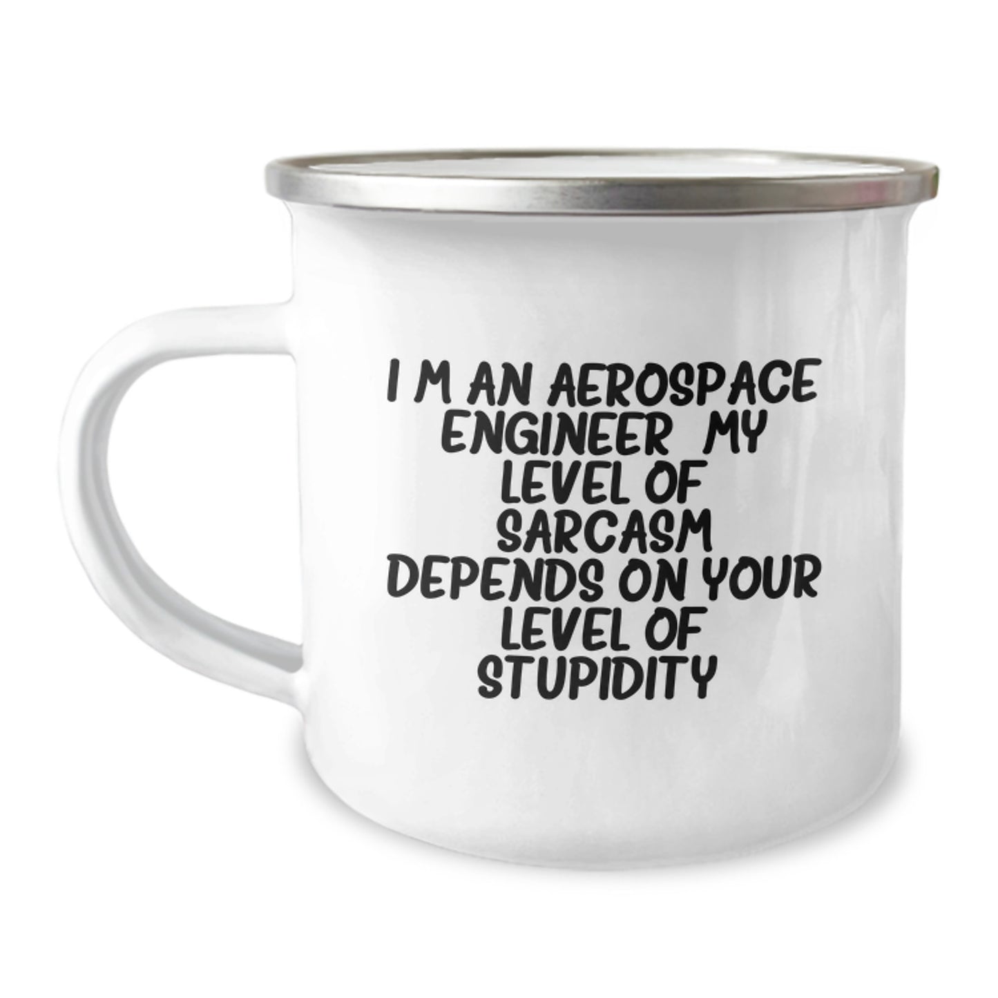 Sassy Aerospace Engineer Gifts - Funny Camping Mug for Graduation, 'I'm An Aerospace Engineer. My Level Of Sarcasm Depends On Your Level Of Stupidity.' - Gifts from Friends, Family, Coworkers - Image 1