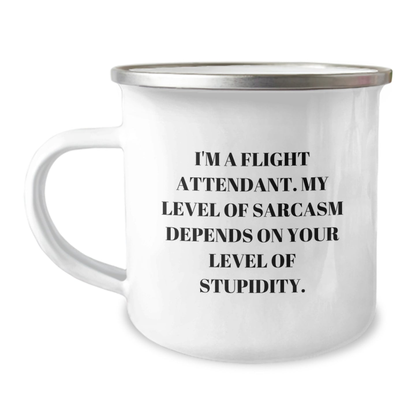 Funny Flight Attendant Gifts from Friends for Men, Women, Coworkers - 'I'm A Flight Attendant. My Level Of Sarcasm Depends On Your Level Of Stupidity.' Camping Mug for Graduation - Image 1