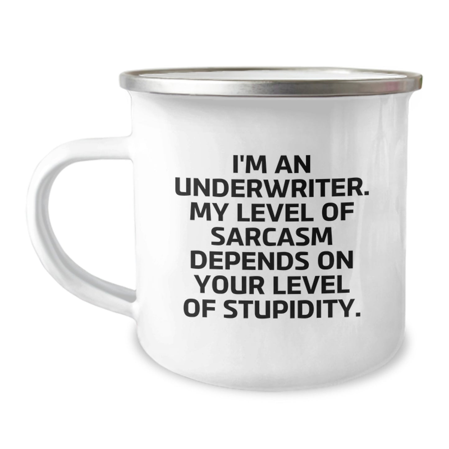 Underwriter Humor Gifts, Funny Sarcasm Quote, 12 oz Camping Mug for Birthday, Gifts from Friends to Underwriter - Image 1
