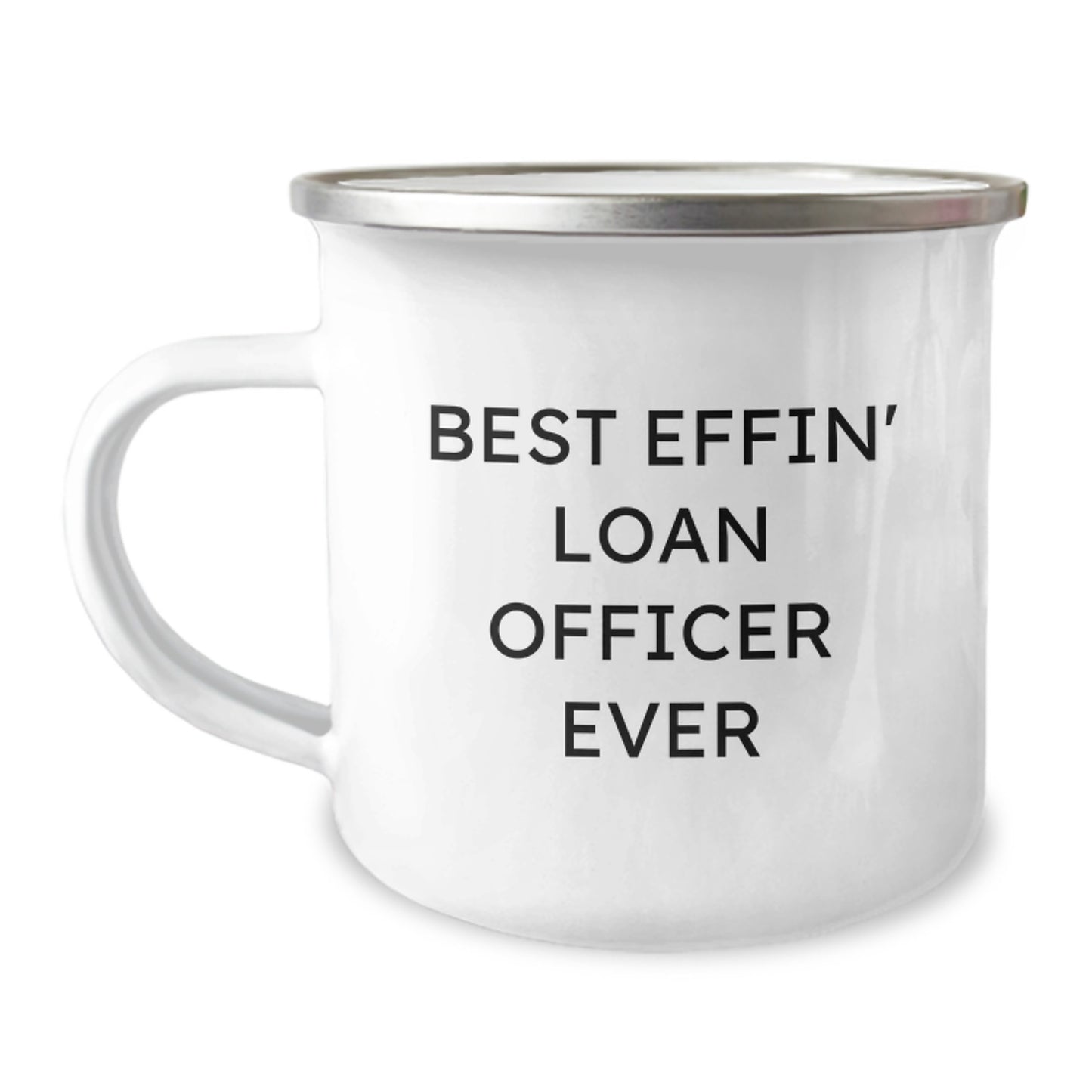 Funny Loan Officer Gifts from Friends - Best Effin' Loan Officer Ever Quote on 12 oz Stainless Steel Camping Mug for Birthday - Image 1