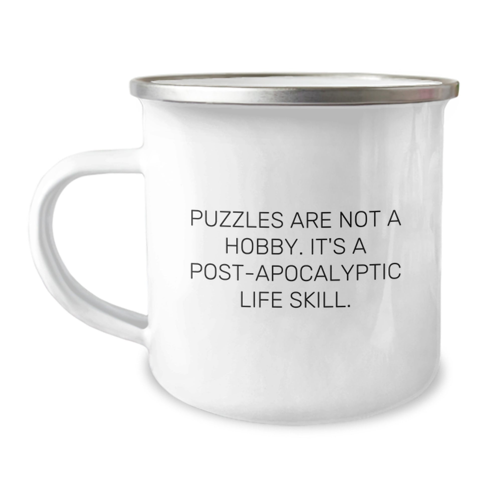 'Puzzles Are Not A Hobby. It's A Post-apocalyptic Life Skill.' Funny Camping Mug for Puzzles Enthusiasts, Birthday Unique Gifts for Friends, Gifts from Family, Perfect for Puzzles Lovers - Image 1