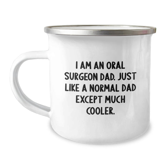Funny Oral Surgeon Gifts for Dad - Camping Mug with Humorous Quote, Ideal Gifts from Men for Oral Surgeon Dads on Graduation Day - Image 1