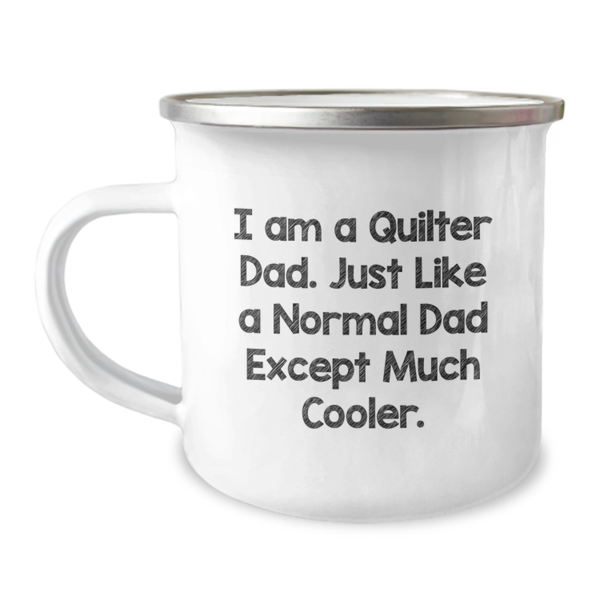 Quilter Dad Gifts, Funny Camping Mug for Birthday, 'I Am A Quilter Dad... Much Cooler' Enamel Mug for Him, Gifts from Men to Quilter Friends, Quilting Community - Image 1