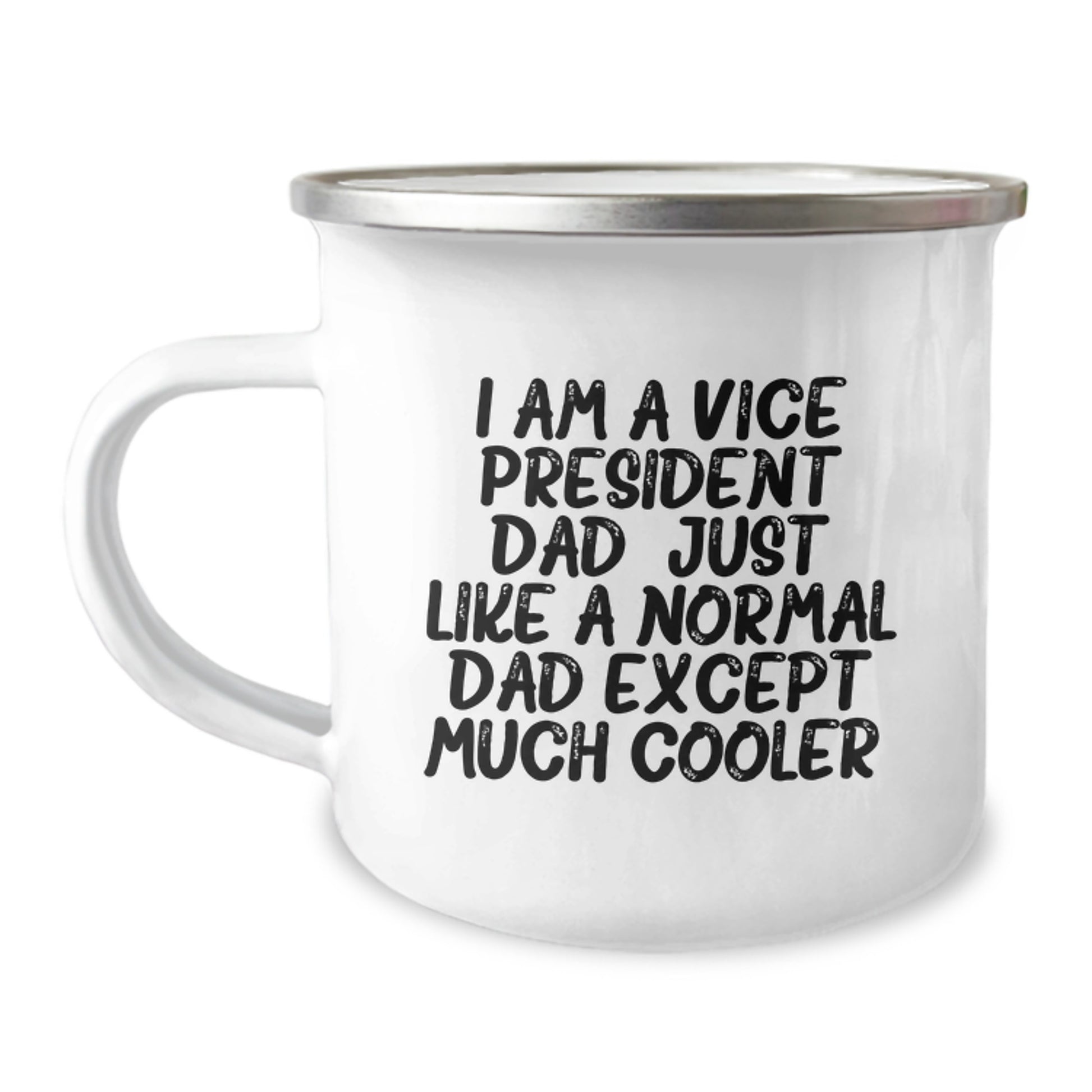 Vice President Dad Gifts, Funny Camping Mug for Graduation from Friends, Unique Gifts for Vice President, 'I Am A Vice President Dad. Just Like A Normal Dad Except Much Cooler.' - Image 1