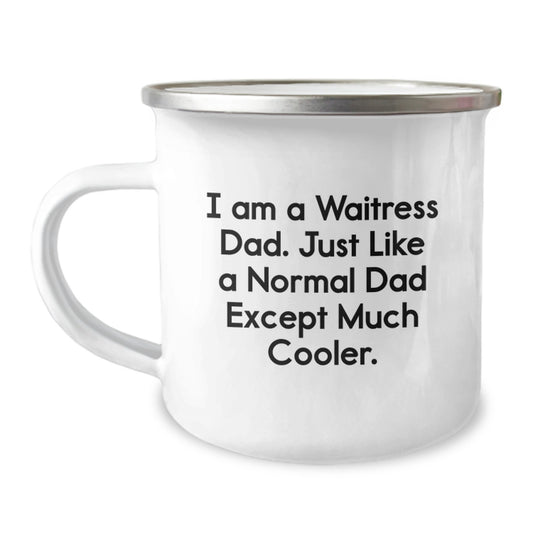 Funny Waitress Gifts for Her, I Am A Waitress Dad, Camping Mug, Birthday Unique Gifts from Dad to Daughter or Son, Perfect for Waitress Enthusiasts - Image 1
