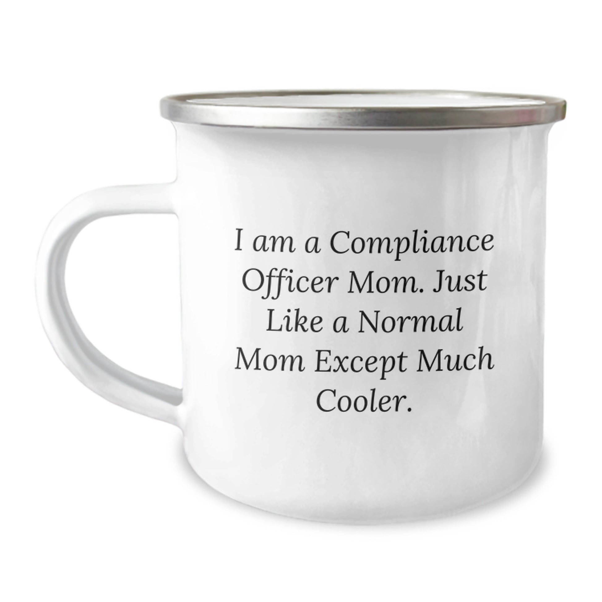 Compliance Officer Mom's Cool Camping Mug, Funny Birthday Unique Gift from Friends to Compliance Officer, 12 oz Stainless Steel with Enamel Finish - Image 1