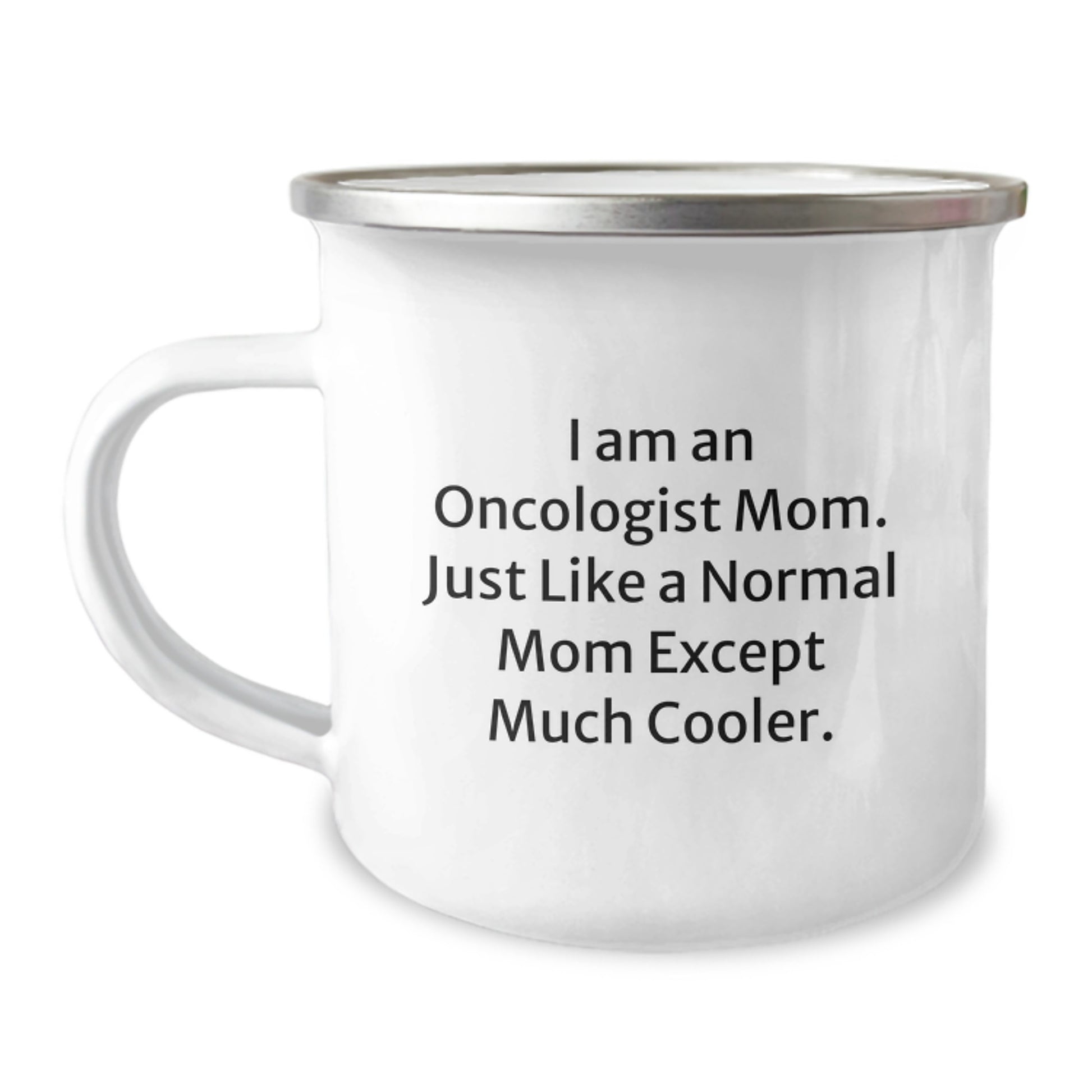 Funny Oncologist Mom Gifts - I Am An Oncologist Mom. Just Like A Normal Mom Except Much Cooler. - Birthday Unique Gifts for Oncologist from Family - Image 1