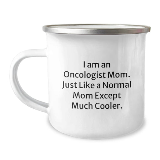 Funny Oncologist Mom Gifts - I Am An Oncologist Mom. Just Like A Normal Mom Except Much Cooler. - Birthday Unique Gifts for Oncologist from Family - Image 1
