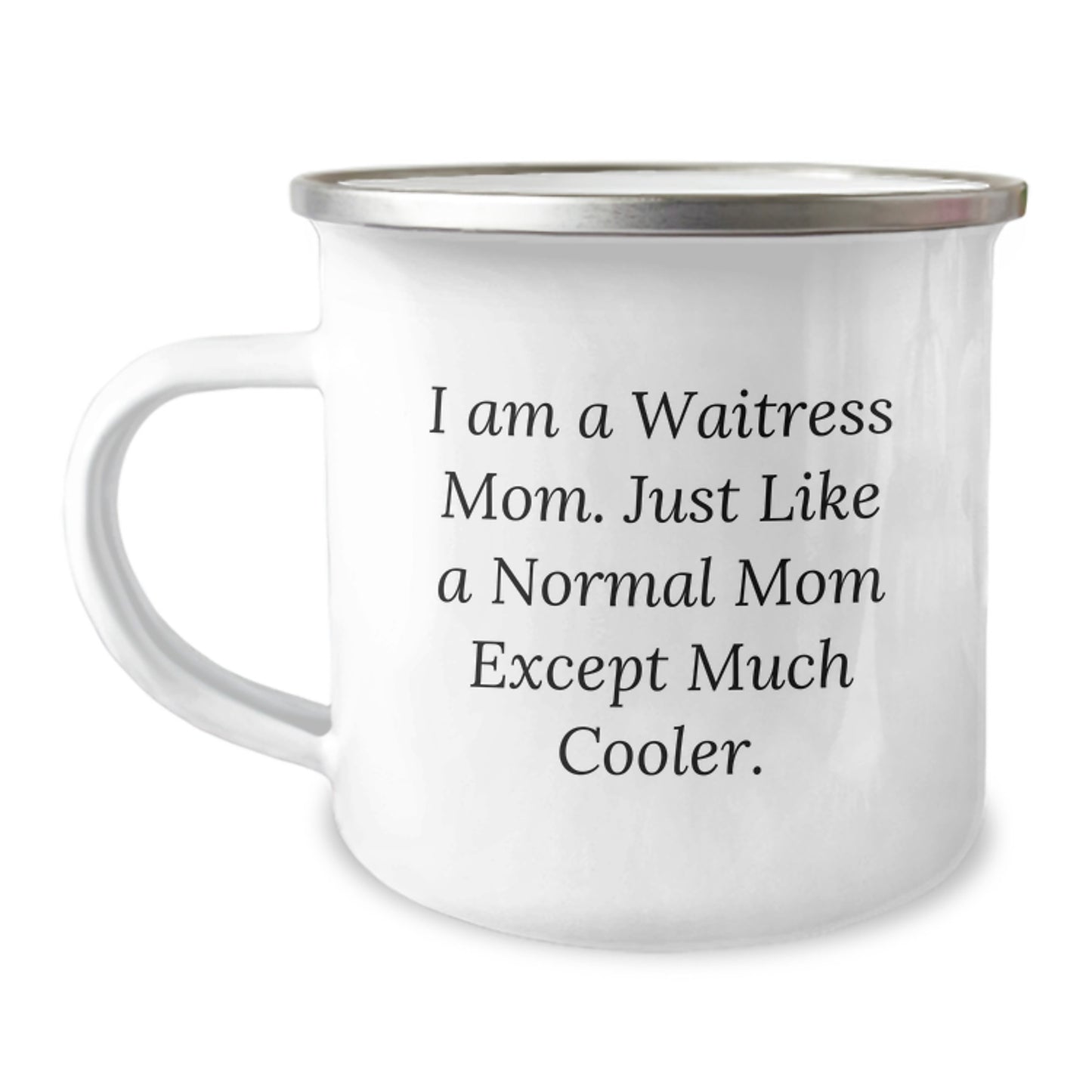 Waitress Mom Camping Mug, Funny Gift from Friends, Unique Birthday Unique Gifts for Waitress, Enamel Finish, 12 oz Capacity - Image 1