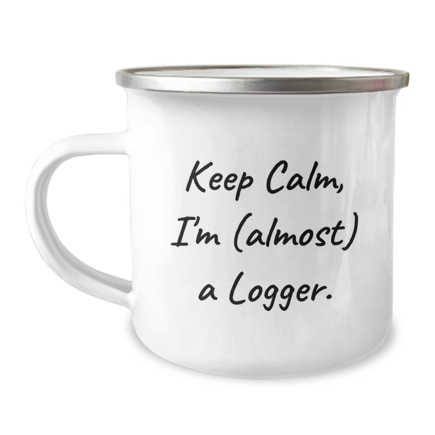 Funny Logger Gifts from Friends, Camping Mug for Birthday, 'Keep Calm, I'm (almost) A Logger.', 12 oz Stainless Steel Enamel Finish - Image 1