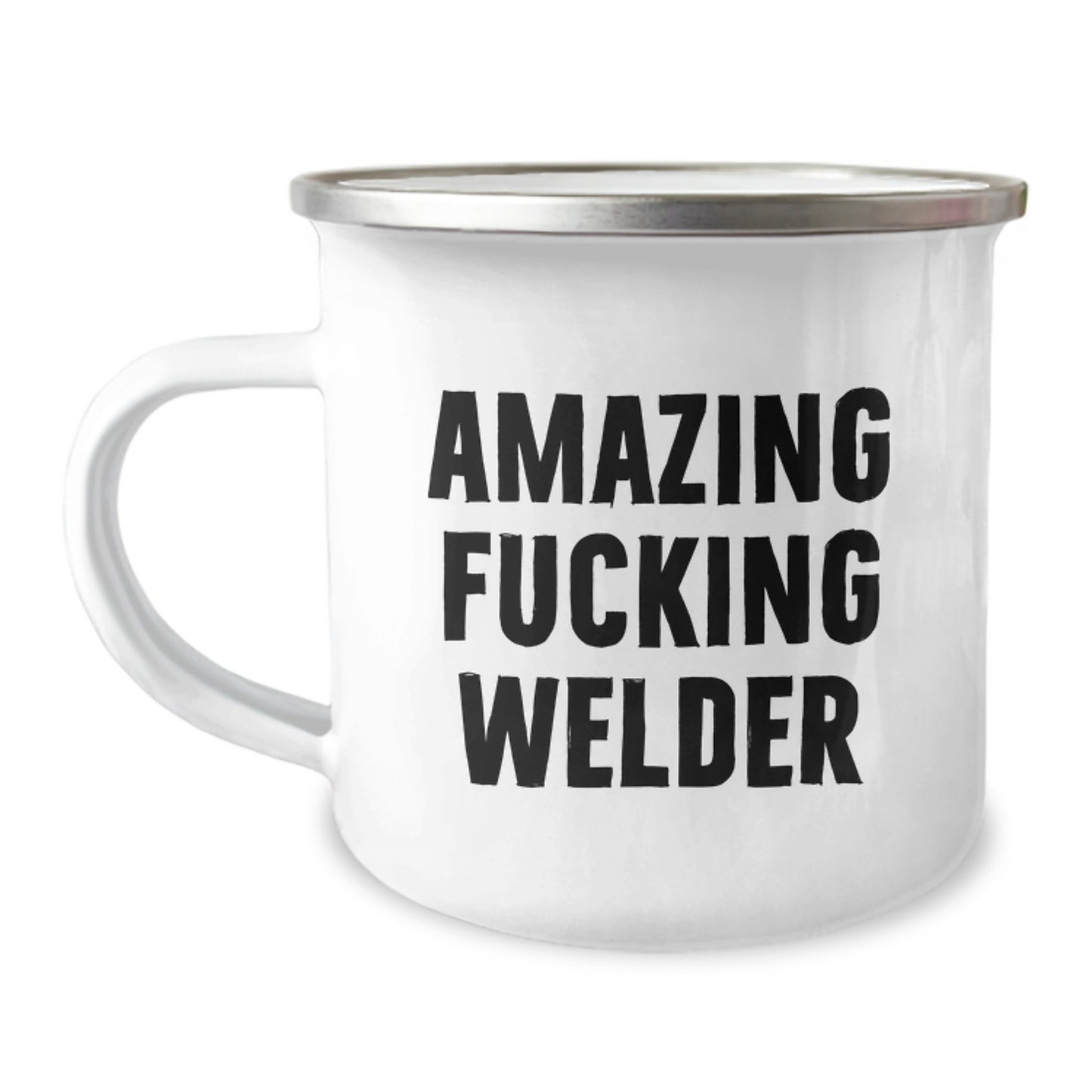 Welder Gifts, Funny Camping Mug, Amazing Quotes, Birthday Unique Gifts from Friends, Gifts for Welders - 12 oz Stainless Steel Enamel Finish - Image 1