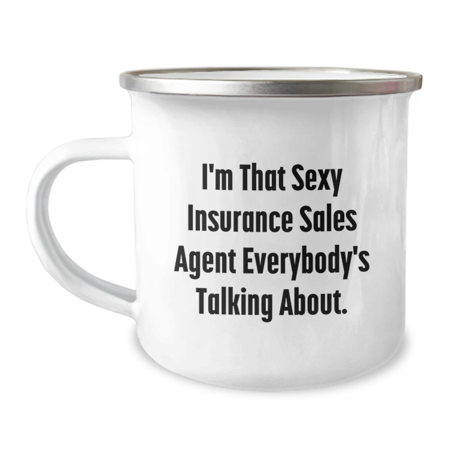 Insurance Sales Agent Gifts, Funny Quote, Birthday Unique Gifts from Friends to Insurance Sales Agent, I'm That Sexy Insurance Sales Agent Everybody's Talking About. - Image 1