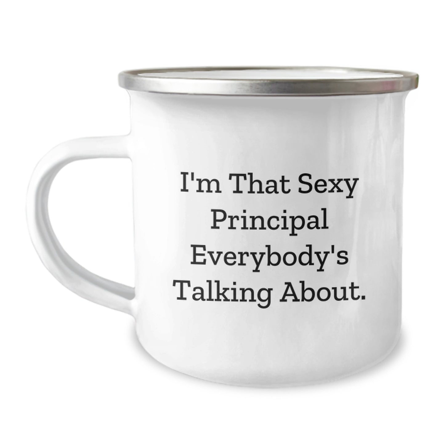 Funny Principal Gifts from Friends, I'm That Sexy Principal Everybody's Talking About, Birthday Unique Gifts for Him, Her, or Any Principal - Image 1